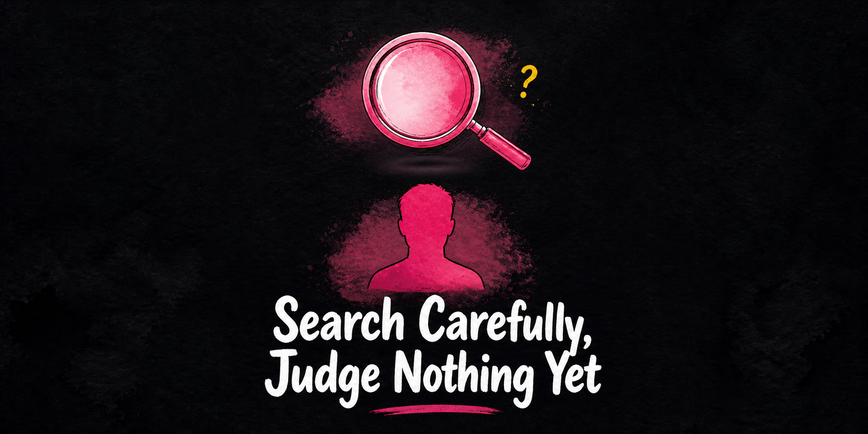 A magnifying glass pauses over an anonymous profile silhouette beside a question mark, emphasizing caution and uncertainty.